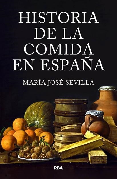 HISTORIA DE LA COMIDA EN ESPAÑA | 9788411323413 | SEVILLA, MARÍA JOSÉ | Llibreria La Gralla | Librería online de Granollers