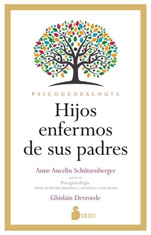 HIJOS ENFERMOS DE SUS PADRES | 9788419685407 | ANCELINE SCHÜTZENBERGER, ANNE ;  DEVROEDE, GHISLAIN | Llibreria La Gralla | Librería online de Granollers
