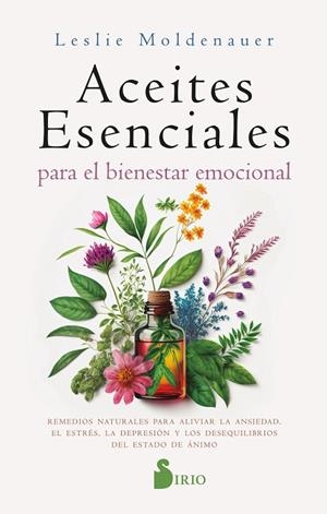ACEITES ESENCIALES PARA EL BIENESTAR EMOCIONAL | 9788419685056 | MOLDENAUER, LESLIE | Llibreria La Gralla | Librería online de Granollers