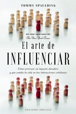 ARTE DE INFLUENCIAR, EL  | 9788411720724 | SPAULDING, TOMMY | Llibreria La Gralla | Librería online de Granollers