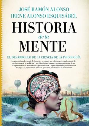 HISTORIA DE LA MENTE | 9788419414113 | ALONSO, JOSE RAMON ; ALONSO ESQUISÁBEL, IRENE | Llibreria La Gralla | Librería online de Granollers