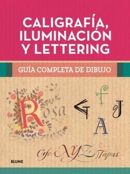 CALIGRAFÍA, ILUMINACIÓN Y LETTERING, GUÍA COMPLETA DE DIBUJO. | 9788419785404 | VVAA | Llibreria La Gralla | Librería online de Granollers