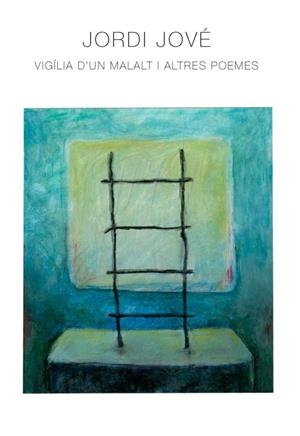 VIGILIA D'UN MALALT I ALTRES POEMES | 9788491444633 | JOVÉ, JORDI | Llibreria La Gralla | Librería online de Granollers