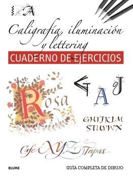 CALIGRAFÍA, ILUMINACIÓN Y LETTERING (EJERCICIOS) GUÍA COMPLETA DE DIBUJO. | 9788419785411 | VVAA | Llibreria La Gralla | Librería online de Granollers