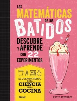 CIENCIA COCINA. MATEMÁTICAS DE LOS BATIDOS | 9788419785695 | STECKIES, KATIE | Llibreria La Gralla | Librería online de Granollers