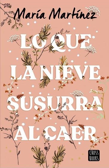 LO QUE LA NIEVE SUSURRA AL CAER | 9788408278788 | MARTÍNEZ, MARÍA | Llibreria La Gralla | Llibreria online de Granollers
