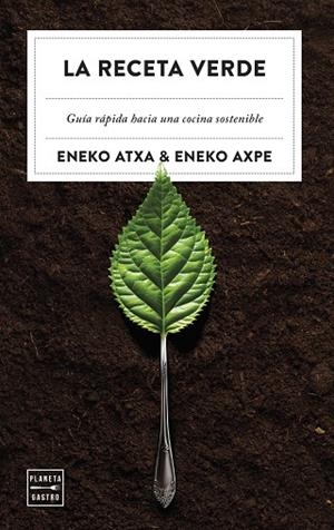 RECETA VERDE, LA | 9788408279983 | ATXA, ENEKO ;  AXPE, ENEKO | Llibreria La Gralla | Librería online de Granollers