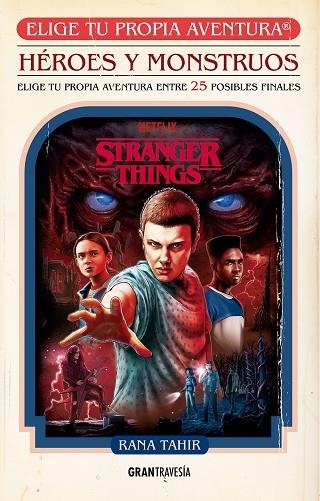 STRANGER THINGS HÉROES Y MOUNSTRUOS ELIGE TU PROPIA AVENTURA | 9788412725902 | TAHIR, RANA | Llibreria La Gralla | Llibreria online de Granollers