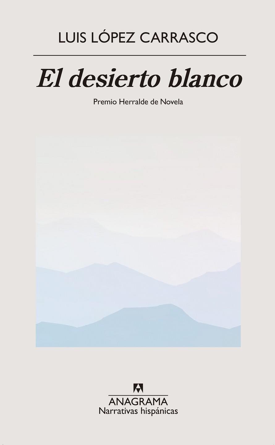 DESIERTO BLANCO, EL  | 9788433918499 | LÓPEZ CARRASCO, LUIS | Llibreria La Gralla | Librería online de Granollers