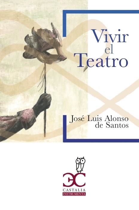 VIVIR EL TEATRO | 9788497409322 | ALONSO DE SANTOS, JOSÉ LUIS | Llibreria La Gralla | Librería online de Granollers