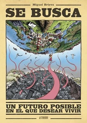 SE BUSCA UN FUTURO POSIBLE EN EL QUE DESEAR VIVIR | 9788419670335 | BRIEVA, MIGUEL | Llibreria La Gralla | Librería online de Granollers