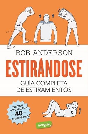 ESTIRÁNDOSE. GUÍA COMPLETA DE ESTIRAMIENTOS | 9788491180456 | ANDERSON, BOB | Llibreria La Gralla | Librería online de Granollers
