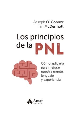 PRINCIPIOS DE LA PNL, LOS | 9788419870247 | O'CONNOR, JOSEPH ; MCDERMOTT, IAN | Llibreria La Gralla | Llibreria online de Granollers