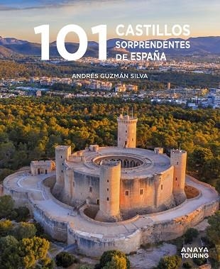 101 CASTILLOS DE ESPAÑA SORPRENDENTES | 9788491586920 | GUZMÁN SILVA, ANDRÉS | Llibreria La Gralla | Librería online de Granollers
