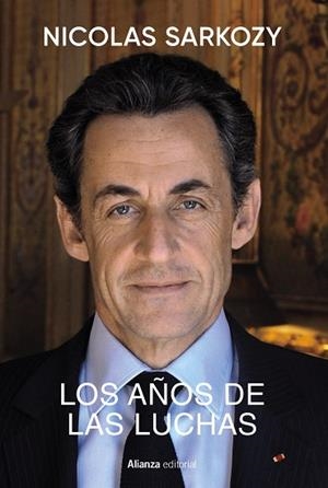 AÑOS DE LAS LUCHAS, LOS  | 9788411485036 | SARKOZY, NICOLAS | Llibreria La Gralla | Librería online de Granollers