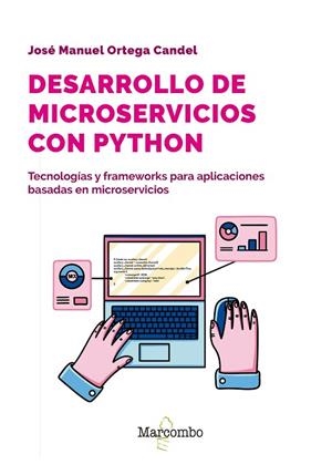 DESARROLLO DE MICROSERVICIOS CON PYTHON | 9788426737199 | ORTEGA CANDEL, JOSÉ MANUEL | Llibreria La Gralla | Llibreria online de Granollers