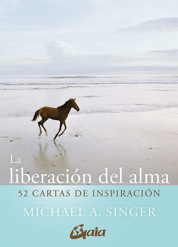 LIBERACIÓN DEL ALMA, LA . 52 CARTAS DE INSPIRACIÓN | 9788411080101 | SINGER, MICHAEL A. | Llibreria La Gralla | Librería online de Granollers
