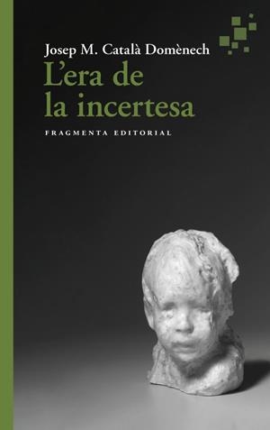ERA DE LA INCERTESA, L' | 9788417796945 | CATALÀ, JOSEP MARIA | Llibreria La Gralla | Librería online de Granollers