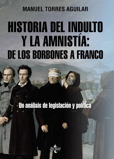 HISTORIA DEL INDULTO Y LA AMNISTÍA: DE LOS BORBONES A FRANCO | 9788430987306 | TORRES AGUILAR, MANUEL | Llibreria La Gralla | Llibreria online de Granollers