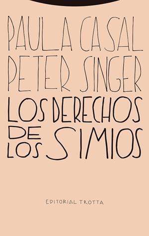 DERECHOS DE LOS SIMIOS, LOS | 9788413640648 | SINGER, PETER / CASAL, PAULA | Llibreria La Gralla | Librería online de Granollers