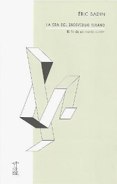 ERA DEL INDIVIDUO TIRANO, LA | 9789874822642 | SADIN, ERIC | Llibreria La Gralla | Llibreria online de Granollers