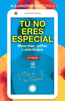 TÚ NO ERES ESPECIAL | 9788446054504 | PÉREZ POLO, ALEJANDRO | Llibreria La Gralla | Librería online de Granollers