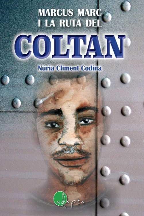 MARCUS MARC I LA RUTA DEL COLTAN | 9788494569616 | CLIMENT CODINA, NÚRIA | Llibreria La Gralla | Librería online de Granollers