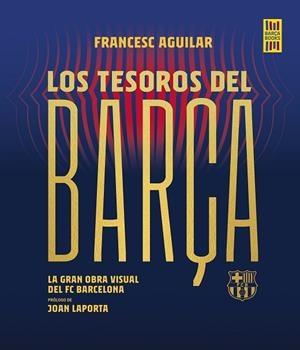 TESOROS DEL BARÇA | 9788448036737 | AGUILAR, FRANCESC | Llibreria La Gralla | Librería online de Granollers