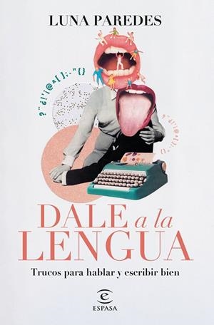 DALE A LA LENGUA | 9788467071245 | PAREDES, LUNA | Llibreria La Gralla | Librería online de Granollers