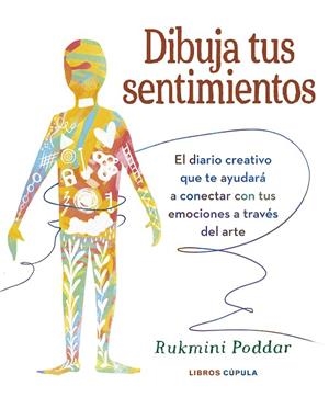 DIBUJA TUS SENTIMIENTOS | 9788448039592 | PODDAR, RUKMINI | Llibreria La Gralla | Llibreria online de Granollers