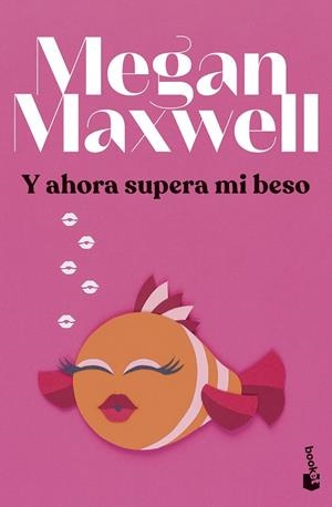Y AHORA SUPERA MI BESO | 9788408279433 | MAXWELL, MEGAN | Llibreria La Gralla | Librería online de Granollers