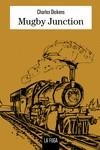 MUGBY JUNCTION | 9788412725896 | DICKENS, CHARLES | Llibreria La Gralla | Llibreria online de Granollers