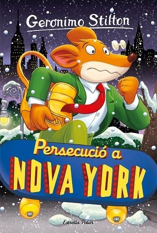 PERSECUCIÓ A NOVA YORK | 9788413896328 | STILTON, GERONIMO | Llibreria La Gralla | Llibreria online de Granollers