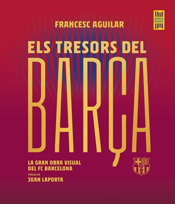 TRESORS DEL BARÇA, ELS | 9788419430076 | AGUILAR, FRANCESC | Llibreria La Gralla | Librería online de Granollers