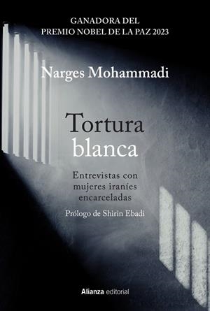 TORTURA BLANCA. ENTREVISTAS CON MUJERES IRANÍES ENCARCELADAS | 9788411485487 | MOHAMMADI, NARGES | Llibreria La Gralla | Librería online de Granollers