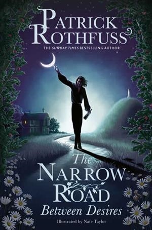 THE NARROW ROAD BETWEEN DESIRES | 9781399616218 | ROTHFUSS, PATRICK | Llibreria La Gralla | Llibreria online de Granollers