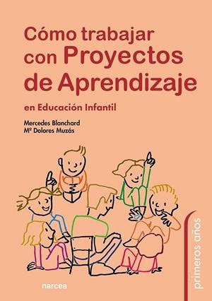 CÓMO TRABAJAR CON PROYECTOS DE APRENDIZAJE EN EDUCACIÓN INFANTIL | 9788427727779 | BLANCHARD, MERCEDES / MUZÁS, Mª DOLORES | Llibreria La Gralla | Llibreria online de Granollers