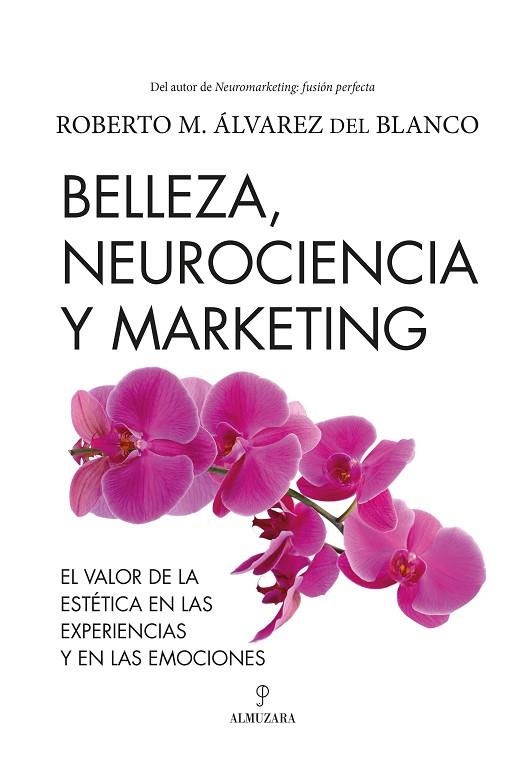 BELLEZA, NEUROCIENCIA Y MARKETING | 9788418757853 | ROBERTO M. ÁLVAREZ DEL BLANCO | Llibreria La Gralla | Librería online de Granollers