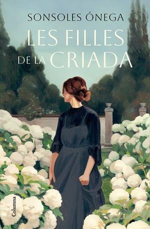 FILLES DE LA CRIADA, LES | 9788466431538 | ÓNEGA, SONSOLES | Llibreria La Gralla | Librería online de Granollers