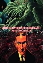 TODO LOVECRAFT ILUSTRADO | 9788419790309 | VON SHOLLY, PETE | Llibreria La Gralla | Librería online de Granollers