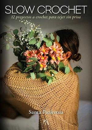 SLOW CROCHET | 9788411312172 | SANTA PAZIENZIA | Llibreria La Gralla | Librería online de Granollers
