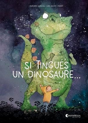 SI TINGUÉS UN DINOSAURE... | 9788419565587 | SANTACANA GIBERT, MARGARIDA | Llibreria La Gralla | Llibreria online de Granollers