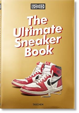 SNEAKER FREAKER. THE ULTIMATE SNEAKER BOOK | 9783836572231 | WOOD, SIMON | Llibreria La Gralla | Librería online de Granollers