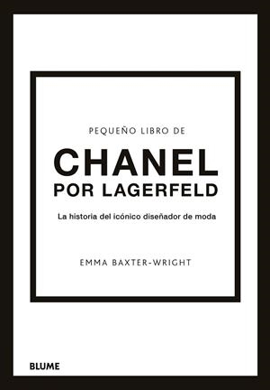 PEQUEÑO LIBRO DE CHANEL POR LAGERFELD | 9788419785220 | BAXTER-WRIGHT, EMMA | Llibreria La Gralla | Librería online de Granollers
