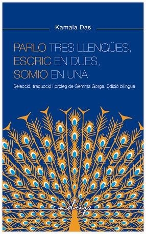 PARLO TRES LLENGÜES, ESCRIC EN DUES I SOMIO EN UNA (EDICIÓ BILINGÜE ANGLÈS/ CATALÀ) | 9788412689693 | DAS, KAMALA | Llibreria La Gralla | Librería online de Granollers