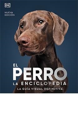PERRO, EL  LA ENCICLOPEDIA NUEVA EDICIÓN | 9788419282811 | VV AA | Llibreria La Gralla | Llibreria online de Granollers