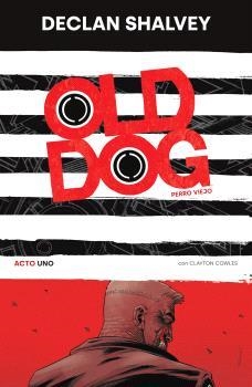 OLD DOG (PERRO VIEJO) 01 | 9788467964592 | SHALVEY, DECLAN | Llibreria La Gralla | Librería online de Granollers