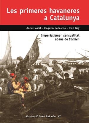 PRIMERES HAVANERES A CATALUNYA, LES | 9788423208968 | ANNA COSTAL; JOAQUIM RABASEDA, JOAN GAY | Llibreria La Gralla | Librería online de Granollers