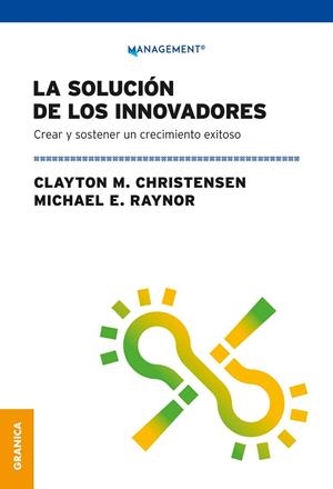 SOLUCIÓN DE LOS INNOVADORES, LA | 9789878935942 | CLAYTON, CHRISTENSEN ; RAYNOR, MICHAEL | Llibreria La Gralla | Llibreria online de Granollers