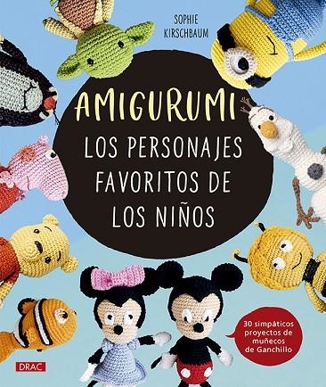 AMIGURUMI. LOS PERSONAJES FAVORITOS DE LOS NIÑOS | 9788498747584 | KIRCHBAUM, SOPHIE | Llibreria La Gralla | Librería online de Granollers